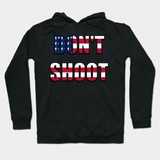 Don't Shoot (American Flag) Hoodie